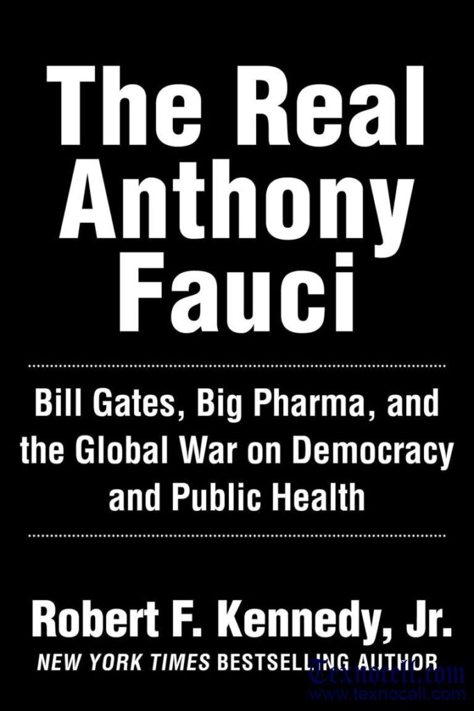 The Real Anthony Fauci by Robert F. Kennedy Jr.