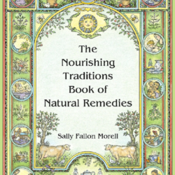 The Nourishing Traditions Book of Natural Remedies